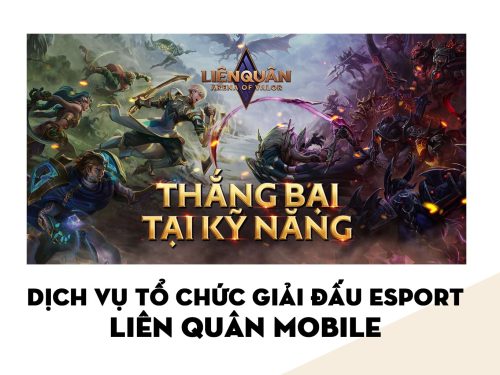 Dịch vụ Tổ chức Giải đấu Esports | Liên Quân Mobile