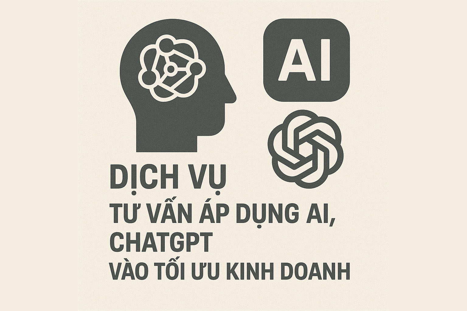 Tư vấn áp dụng AI, ChatGPT vào tối ưu kinh doanh